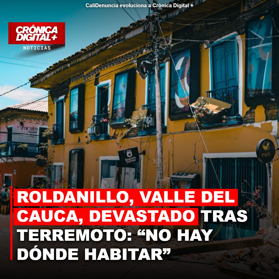 Roldanillo devastado: el terremoto aniquila turismo y economía local
