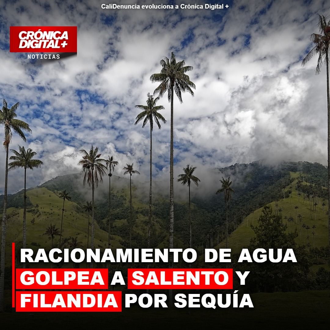 Sequía fuerza racionamiento de agua en Salento y Filandia, Quindío