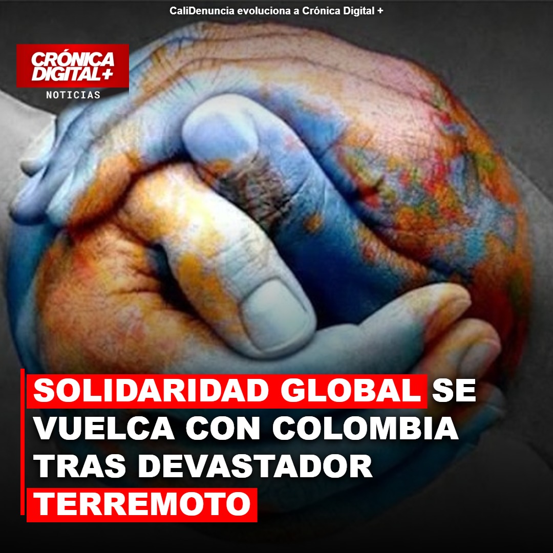 Solidaridad global: Más de 20 países apoyan a Colombia tras devastador sismo