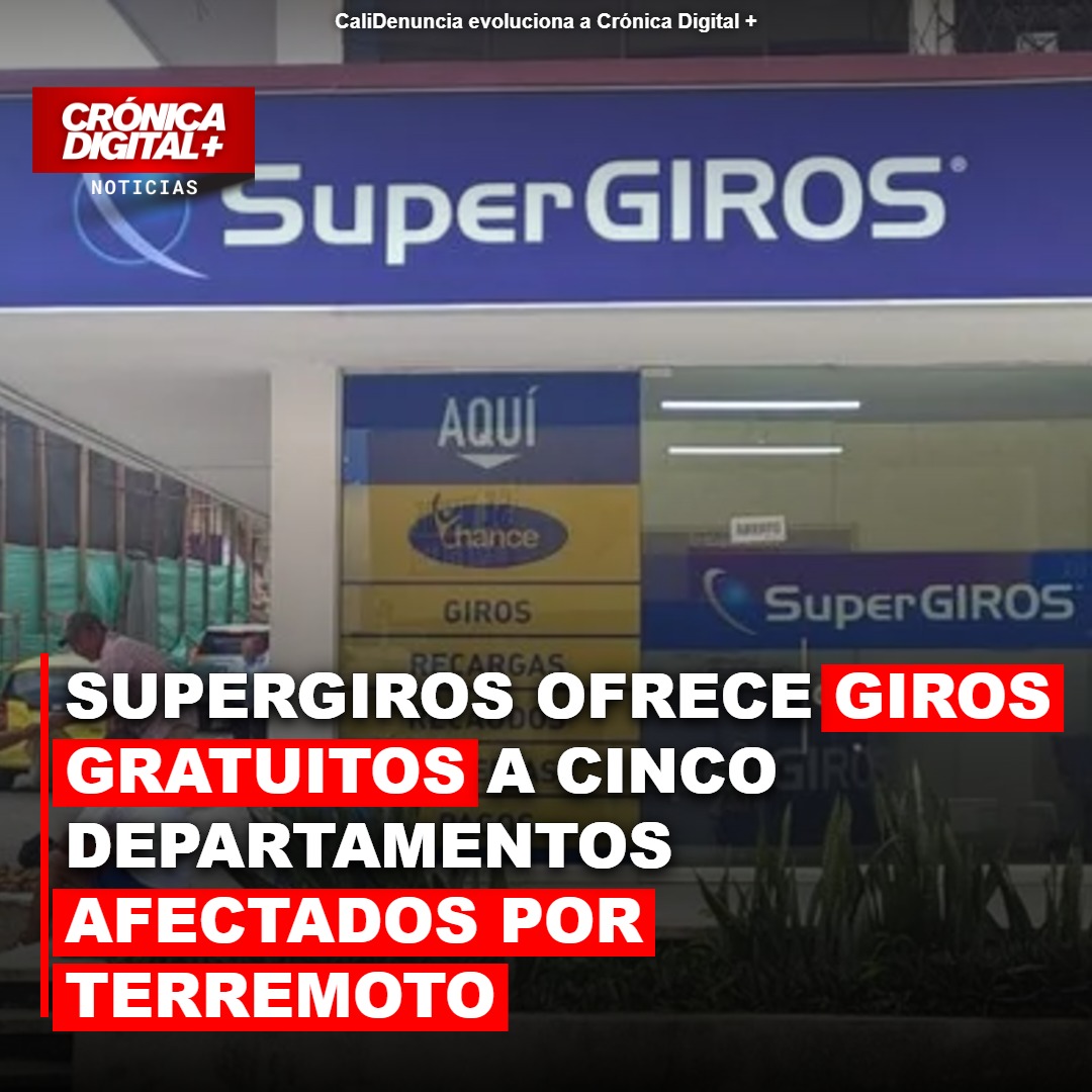 SuperGiros Habilita Giros Gratuitos a Regiones Afectadas por Terremoto