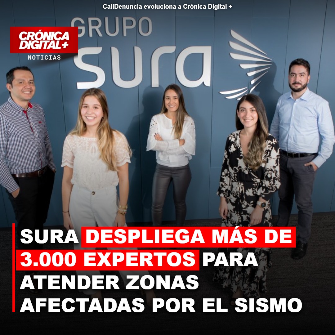 SURA moviliza 3.015 expertos para enfrentar impacto de sismo en el país