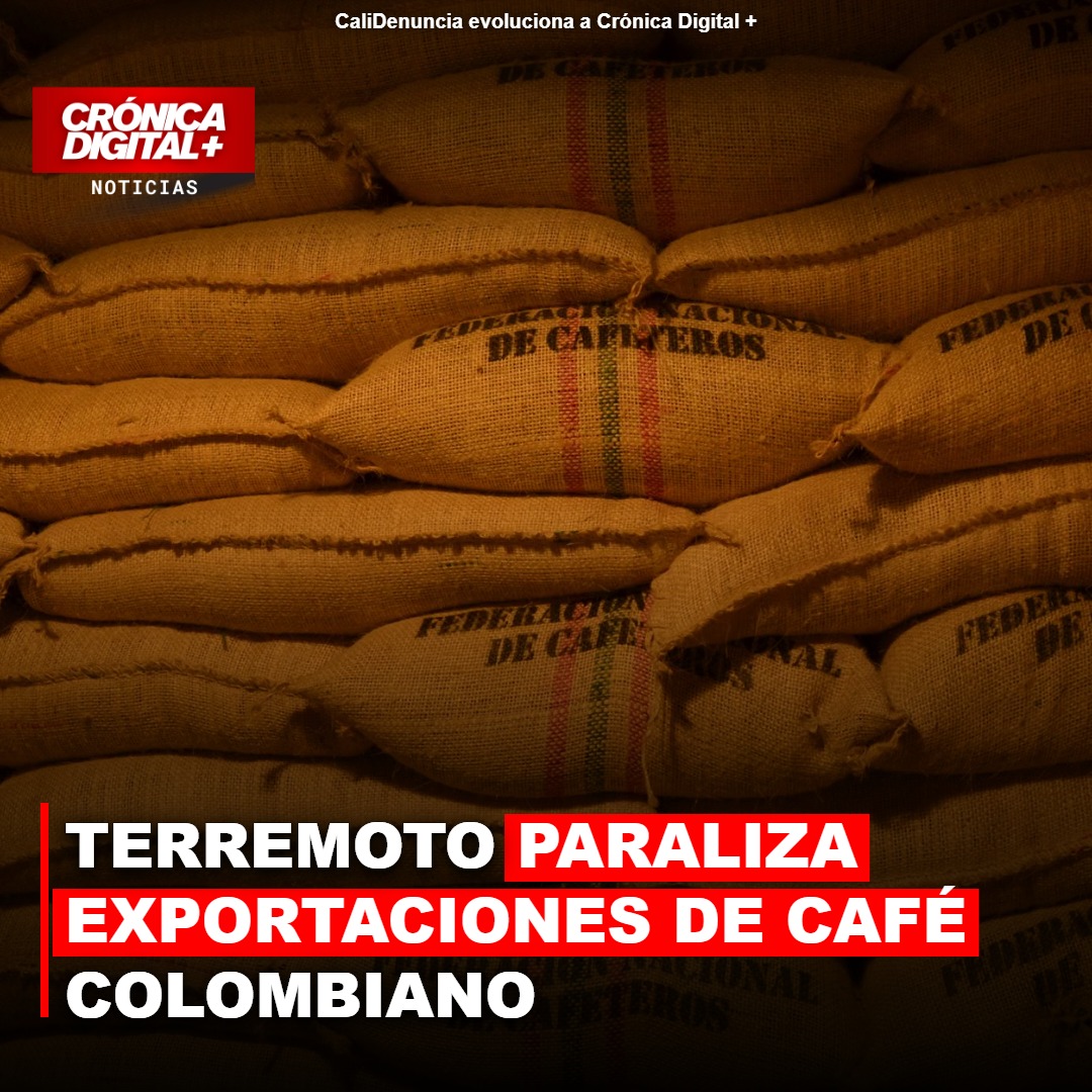 Terremoto de 7.4 interrumpe exportación de café colombiano por Buenaventura