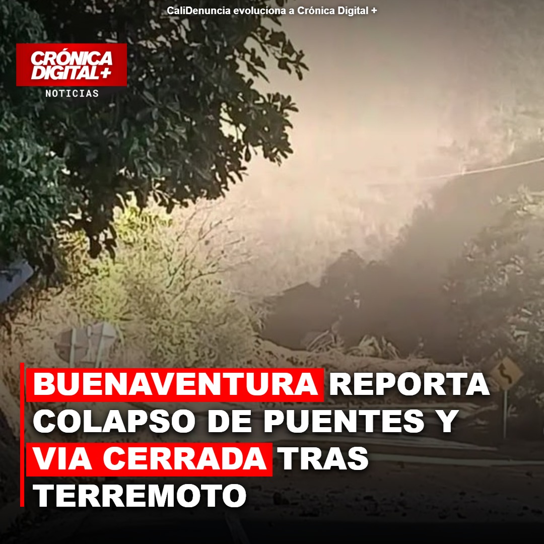 Terremoto en Buenaventura deja un fallecido y puentes destruidos