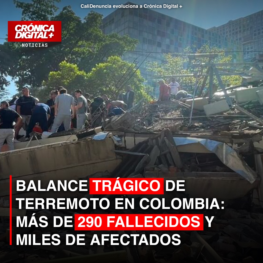 Terremoto en Colombia: Balance supera 290 muertos y 185.000 damnificados