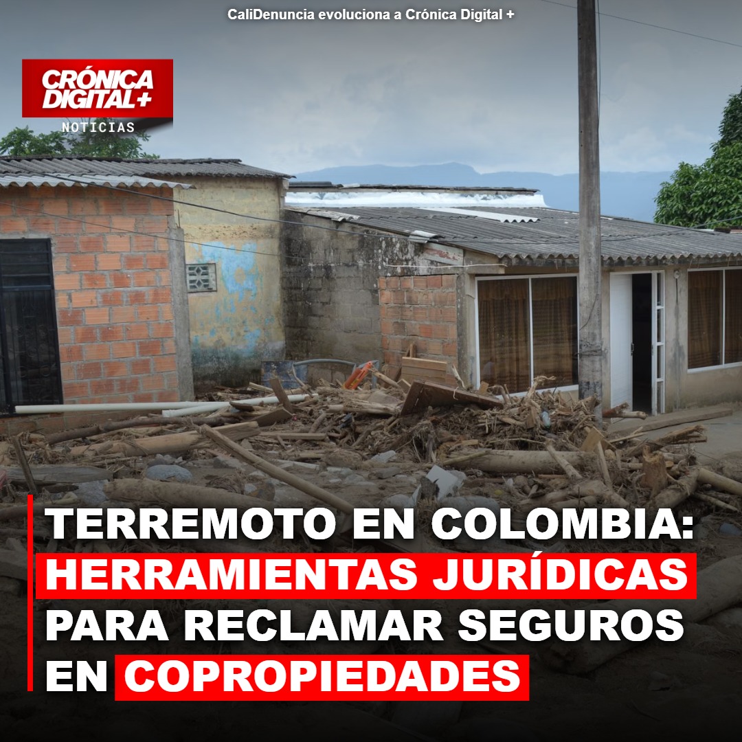 Terremoto en Colombia: Reclamar Seguros en Copropiedades para Reconstrucción