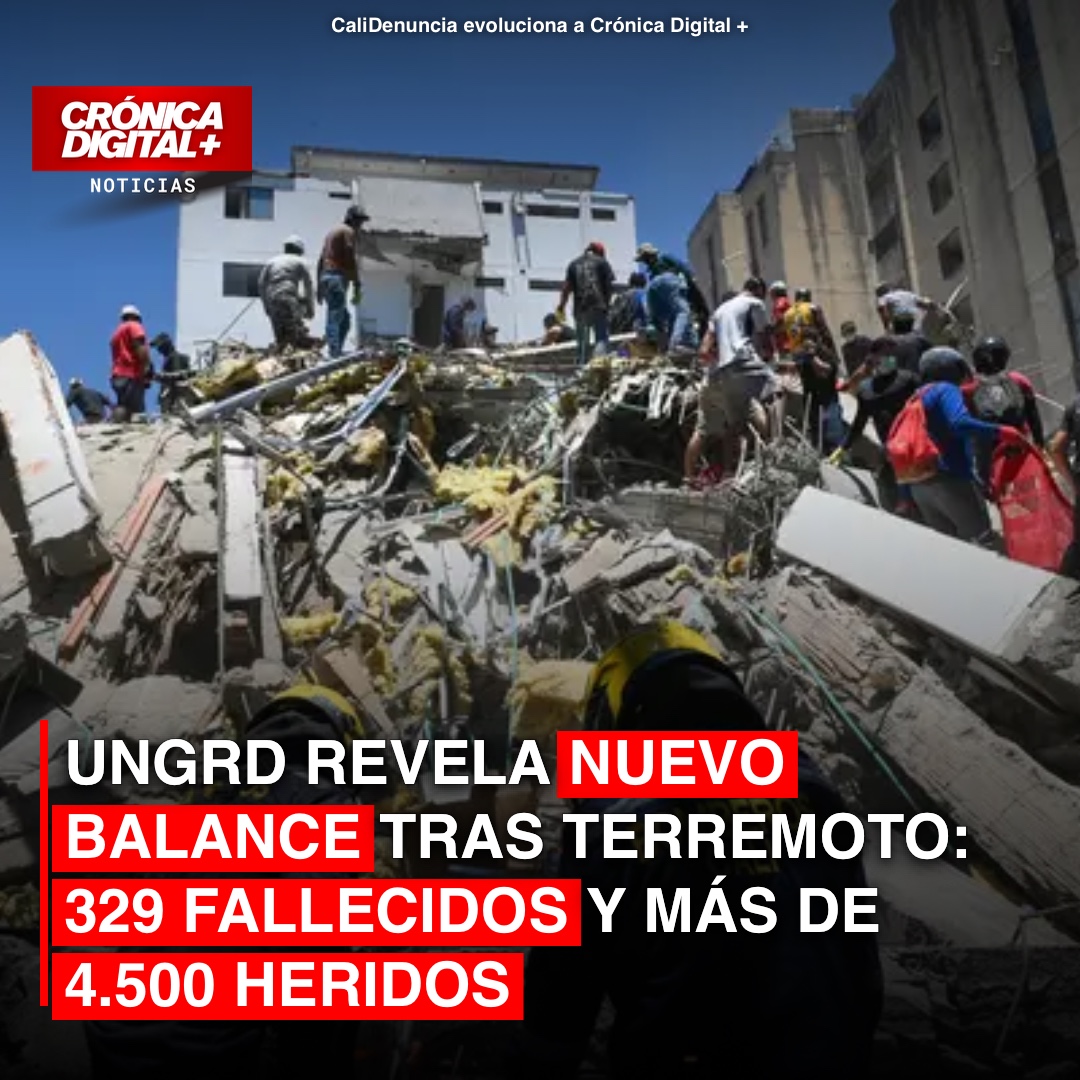 Terremoto en Colombia: UNGRD eleva balance a 329 muertos y 4.592 heridos