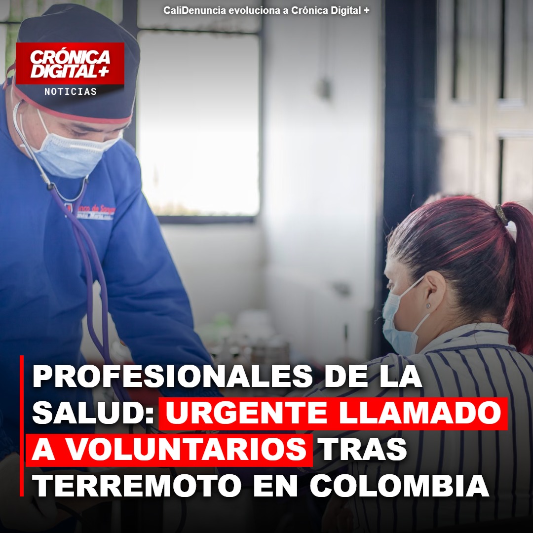 Terremoto en Colombia: Urgente llamado a profesionales de salud para voluntariado