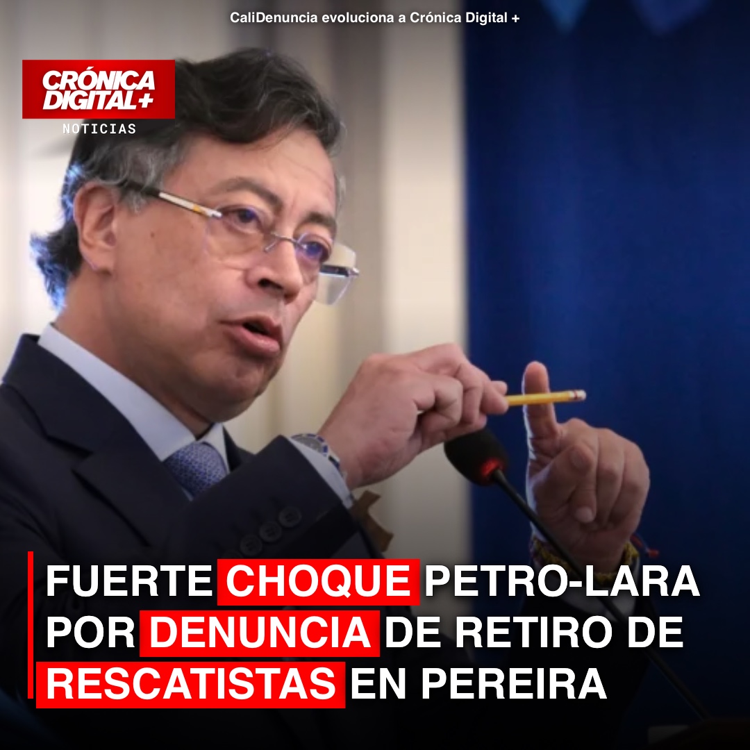 Terremoto en Pereira: Choque Petro-Lara sobre rescates escalada política