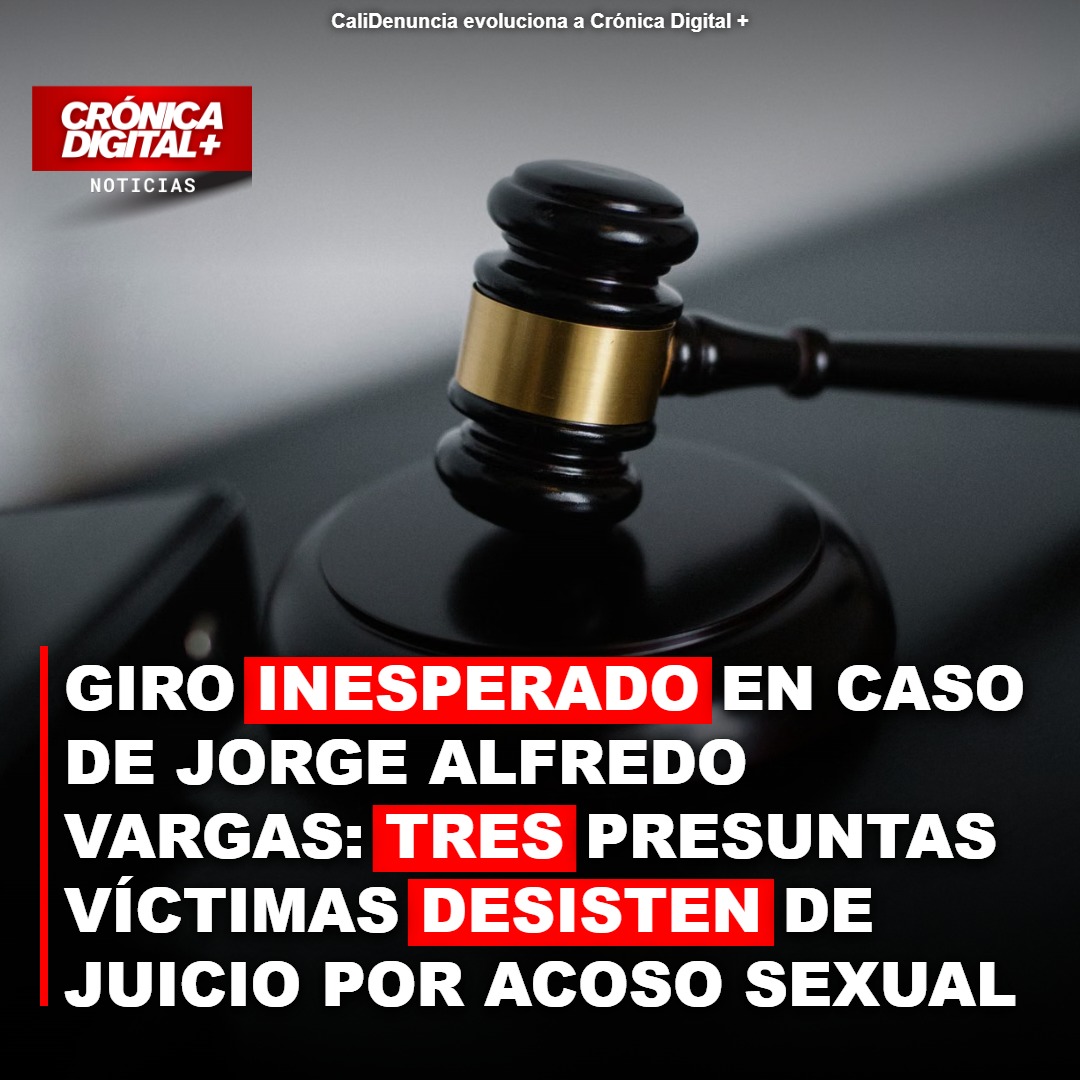 Tres víctimas de presunto acoso de Jorge Alfredo Vargas desisten del juicio