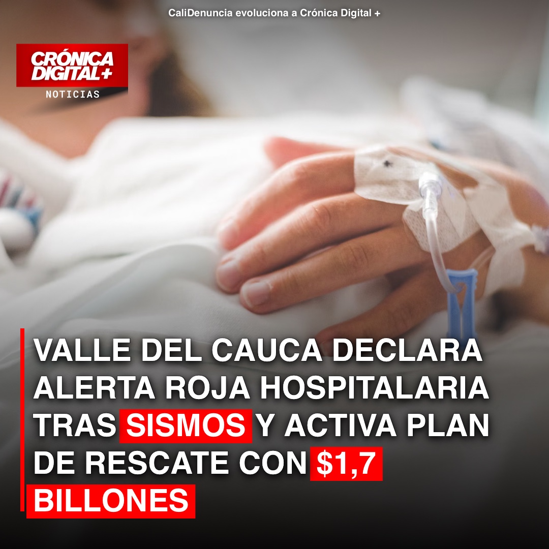 Valle del Cauca en alerta roja hospitalaria tras sismo con plan de $1,7 billones