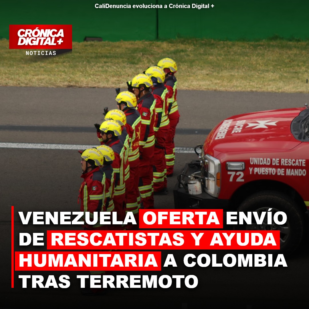Venezuela ofrece ayuda humanitaria a Colombia tras sismo de magnitud 6.1