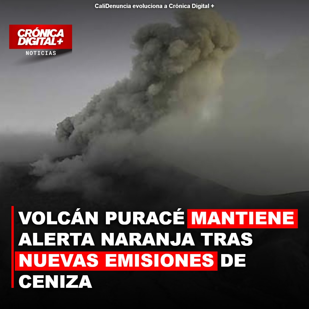 Volcán Puracé emite ceniza: Alerta Naranja se mantiene por actividad sísmica