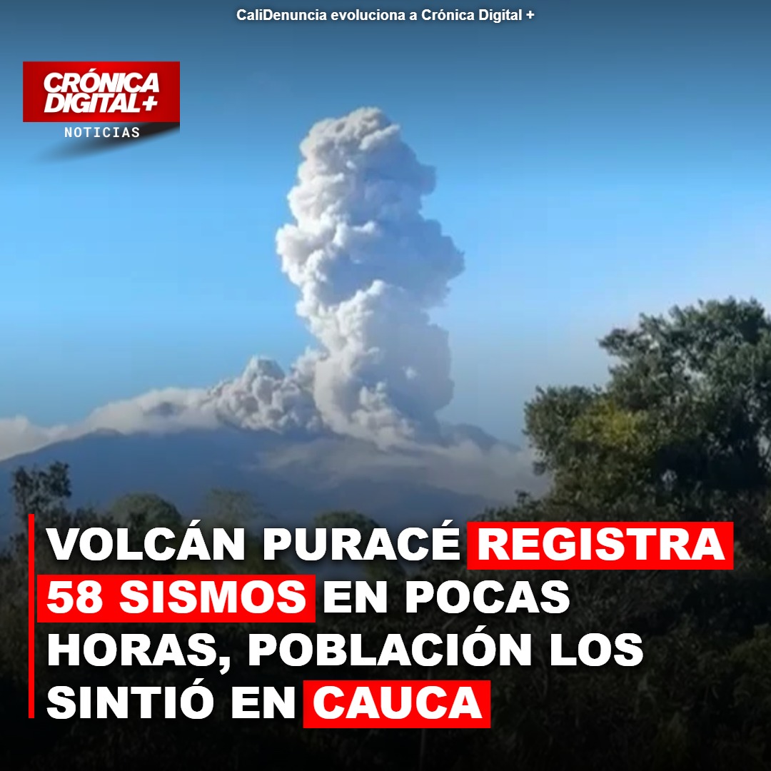 Volcán Puracé registra intensa sismicidad; Cauca siente temblores