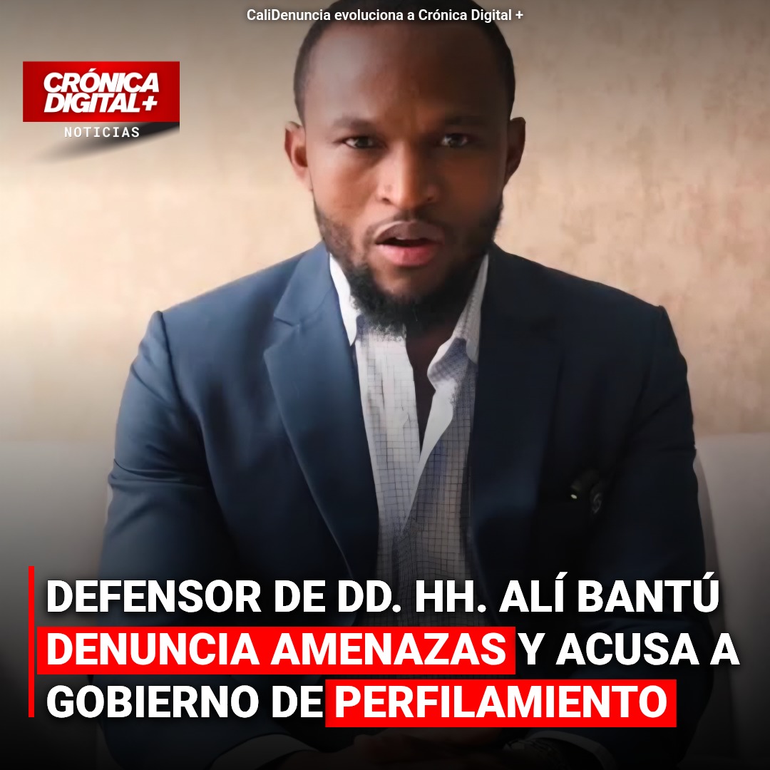 Alí Bantú denuncia perfilamiento gubernamental y amenazas de muerte
