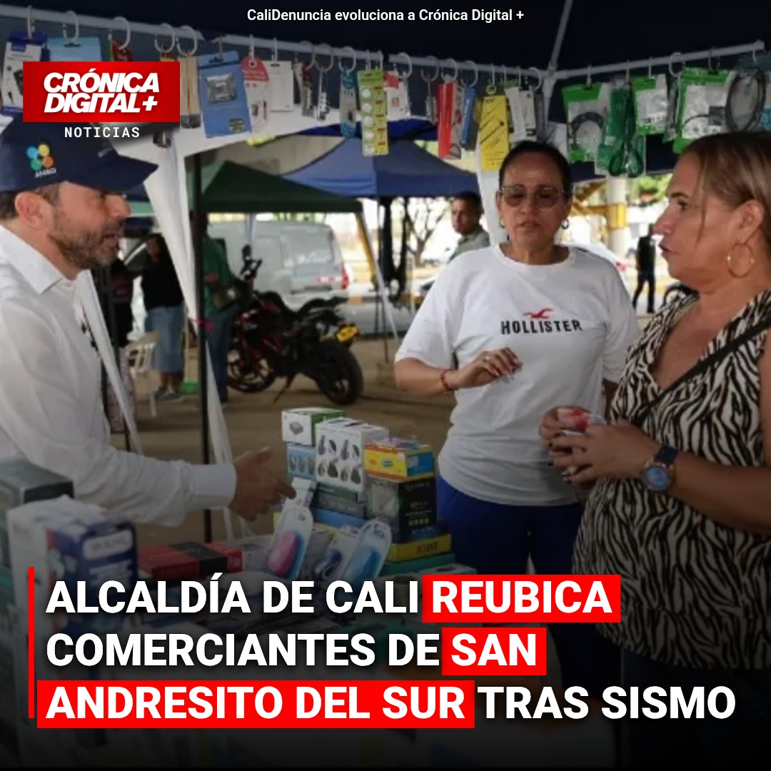 Alcalde Eder reubica comerciantes de San Andresito del Sur en Cali tras sismo