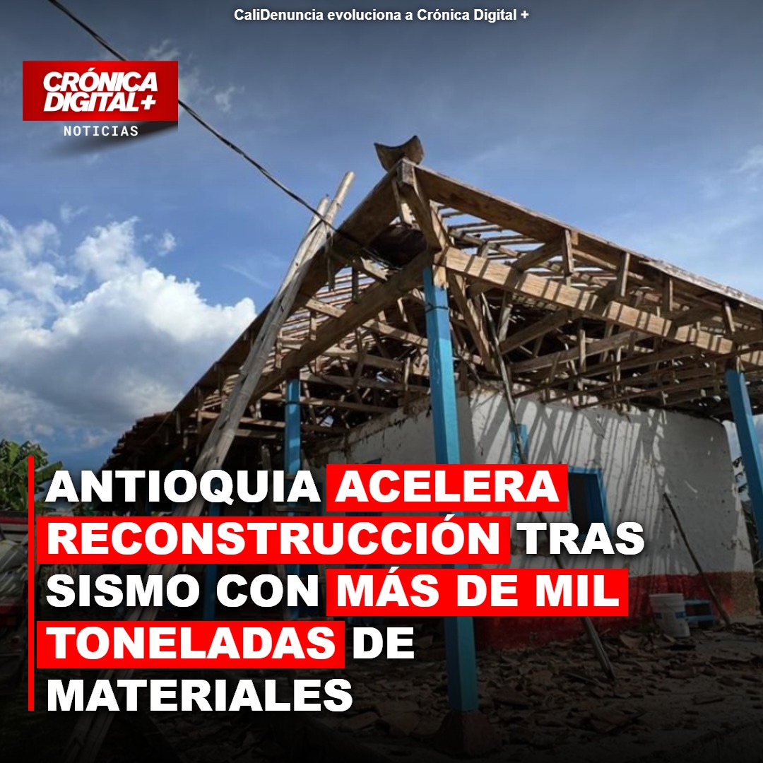 Antioquia acelera reconstrucción de viviendas tras sismo con más de mil toneladas de materiales