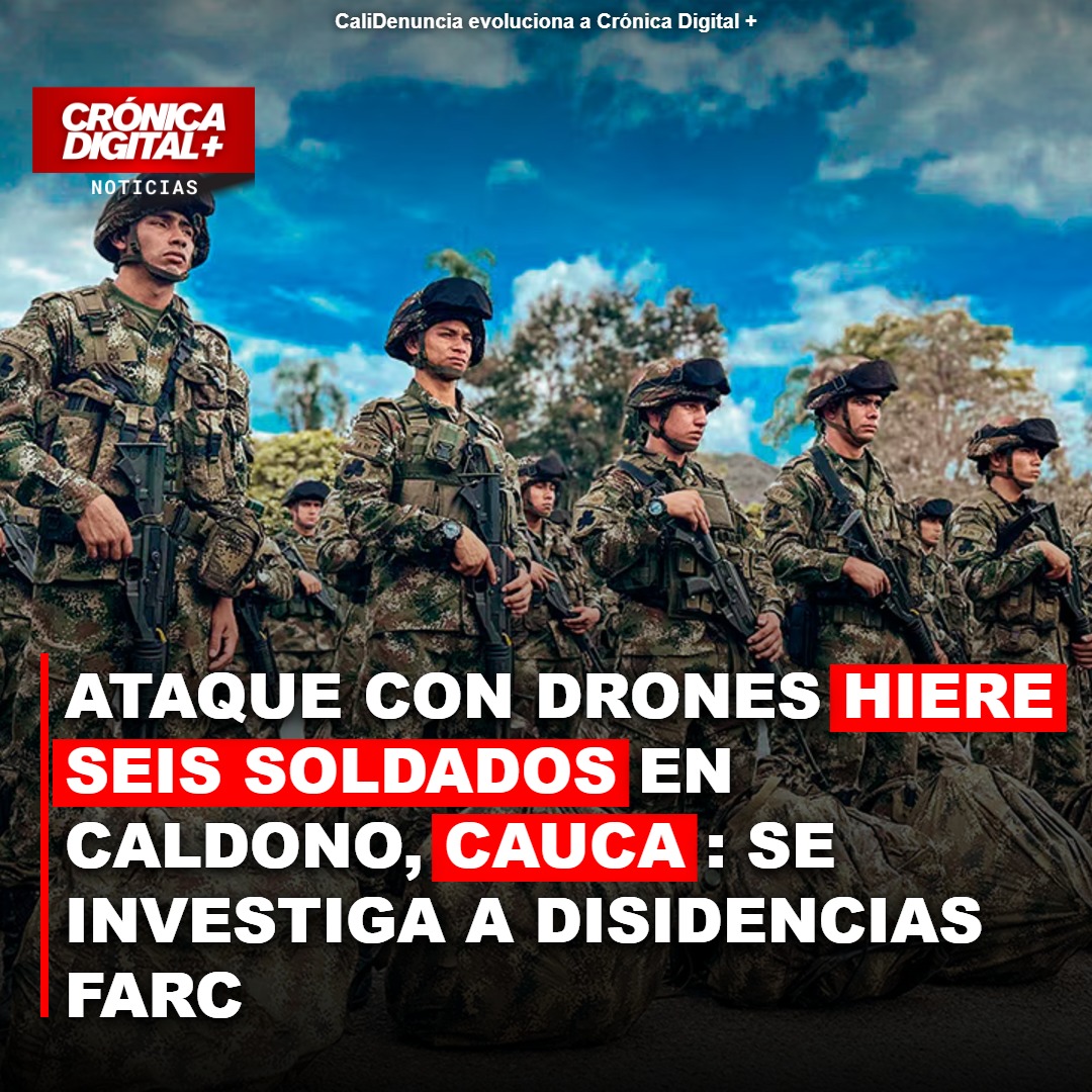 Ataque con drones hiere a seis soldados en Caldono, Cauca
