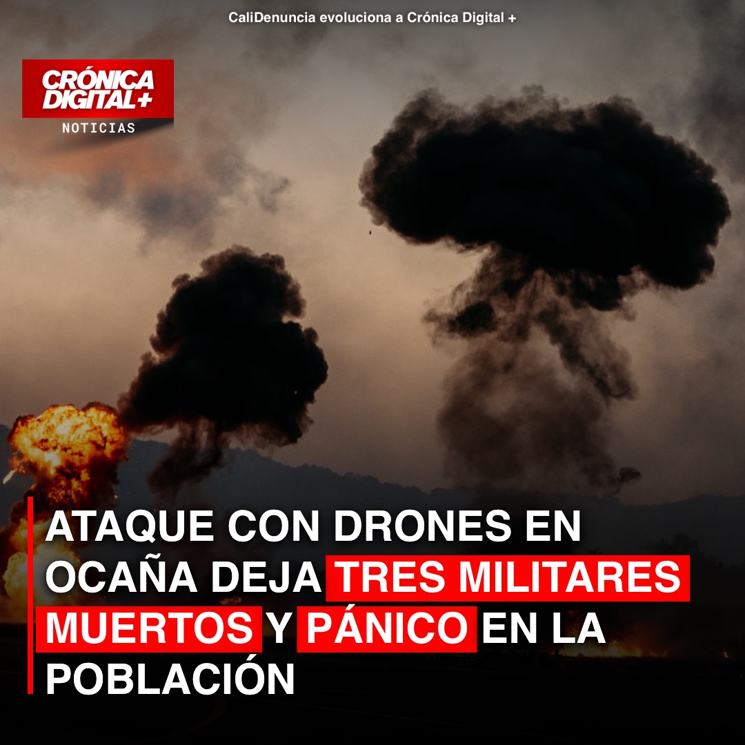Ataque con drones y combates en Ocaña cobran tres vidas militares