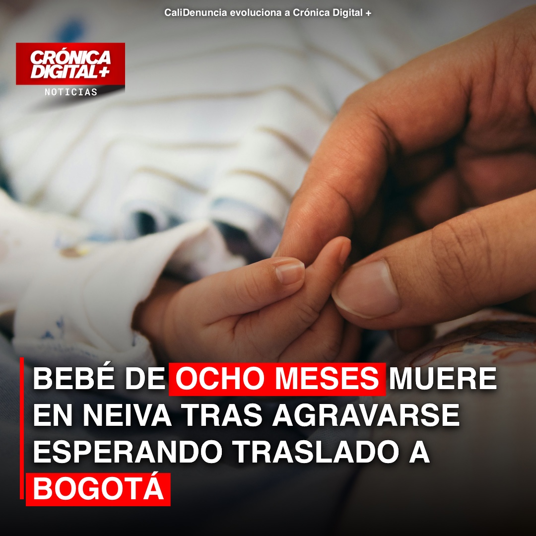 Bebé Luciana muere en Neiva tras retraso de traslado médico a Bogotá