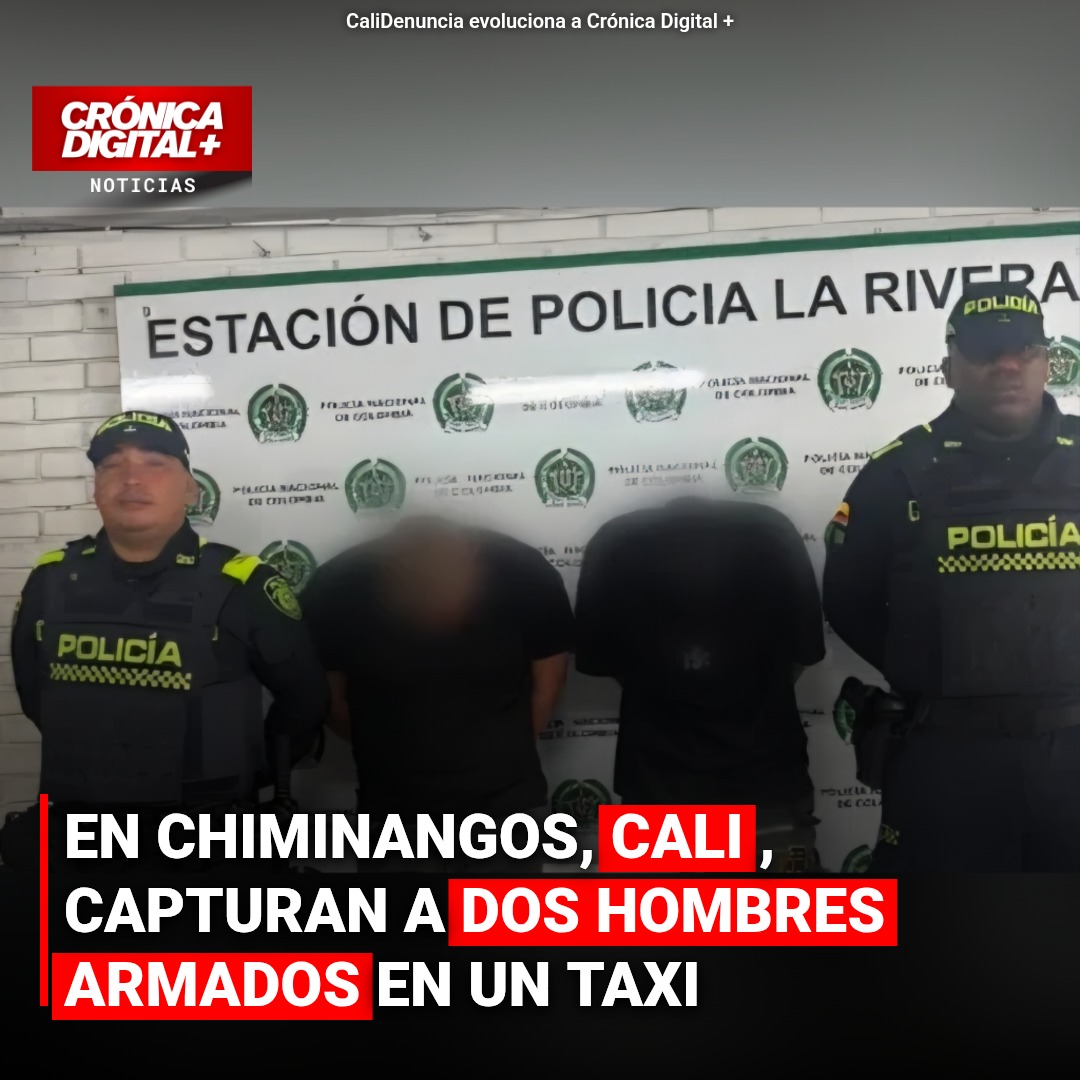 Cali: Capturan a dos hombres armados en taxi de Chiminangos