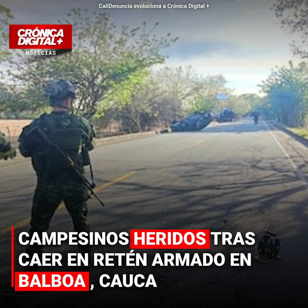 Campesinos heridos por grupo armado en retén ilegal en Balboa, Cauca