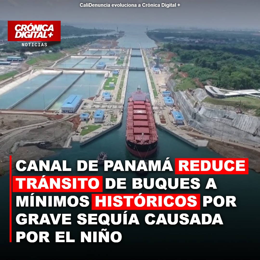 Canal de Panamá limita tráfico de buques por sequía histórica del Niño