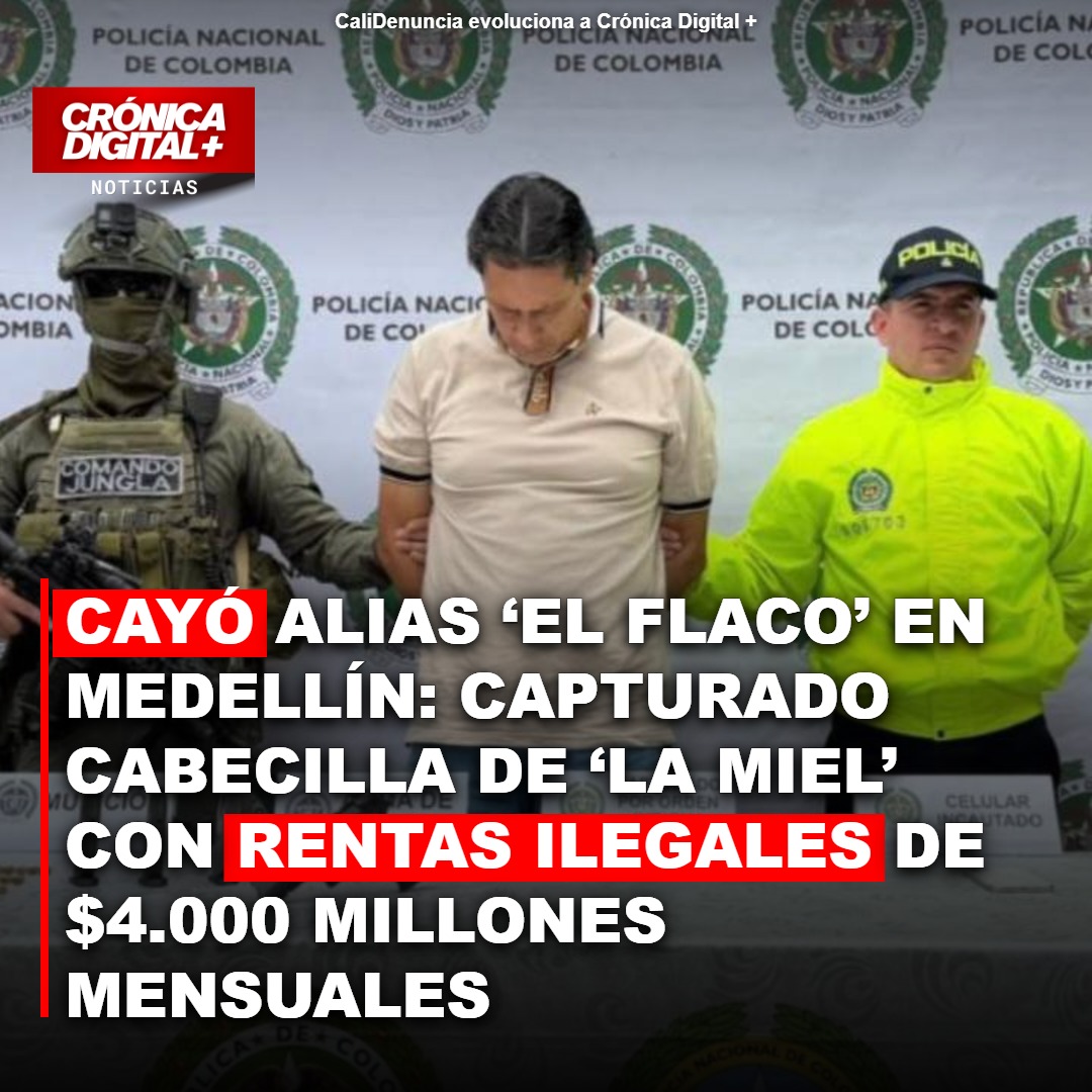 Capturado ‘El Flaco’: desmantelan red criminal de $4.000 millones en Medellín