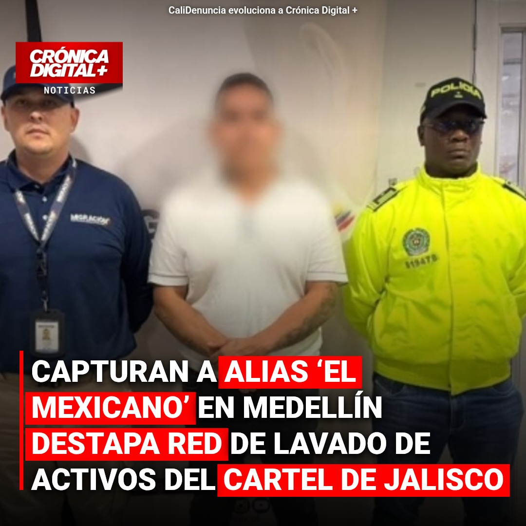 Capturan a ‘El Mexicano’ en Medellín por lavado de activos del CJNG