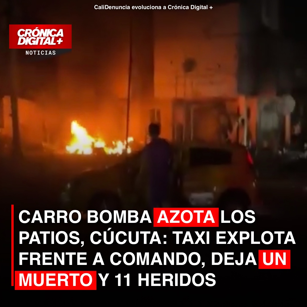 Carro bomba en Los Patios deja un muerto y once heridos