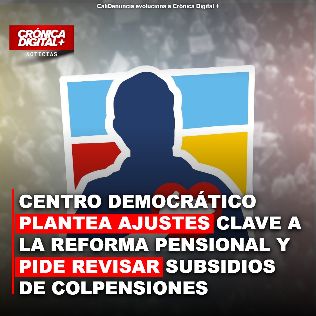 Centro Democrático exige ajustes pensionales: focalizar subsidios y reformar Colpensiones