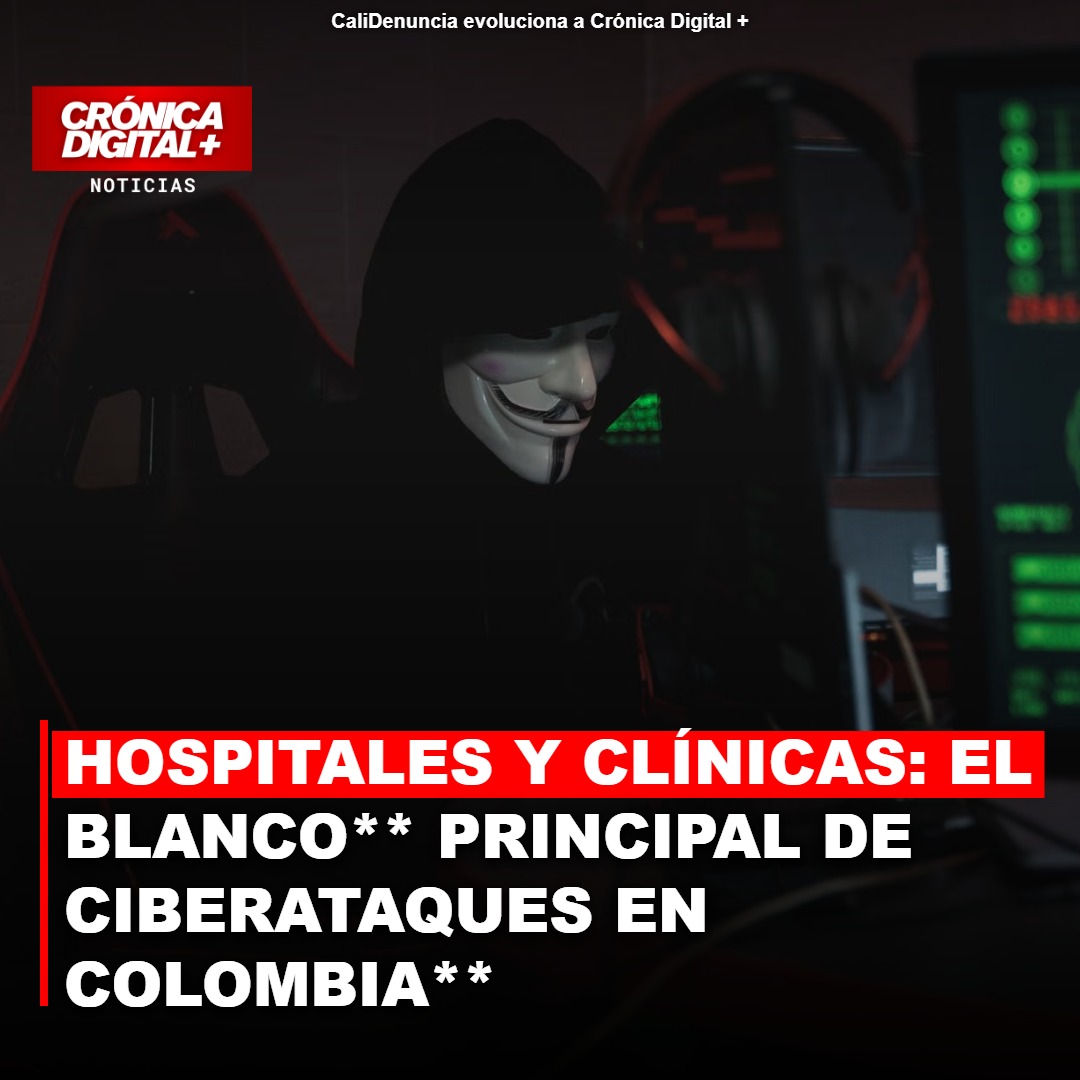 Ciberataques en Colombia: Hospitales, principal blanco de amenazas digitales