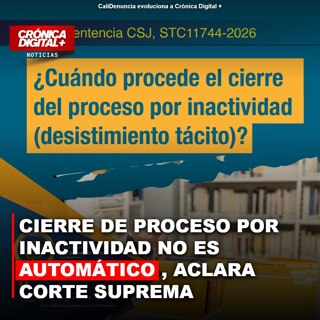 Cierre de Proceso por inactividad no es automático, aclara Corte Suprema