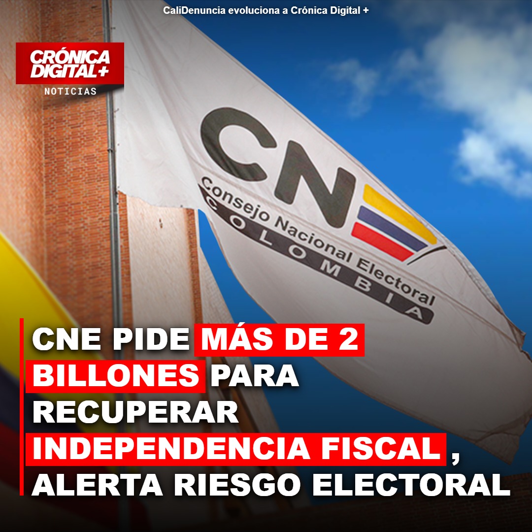 CNE alerta riesgo electoral: pide $2,2 billones para autonomía fiscal