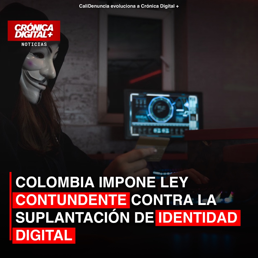 Colombia endurece ley contra suplantación de identidad digital