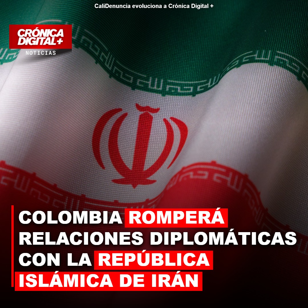 Colombia rompe relaciones con la República Islámica desde 2026