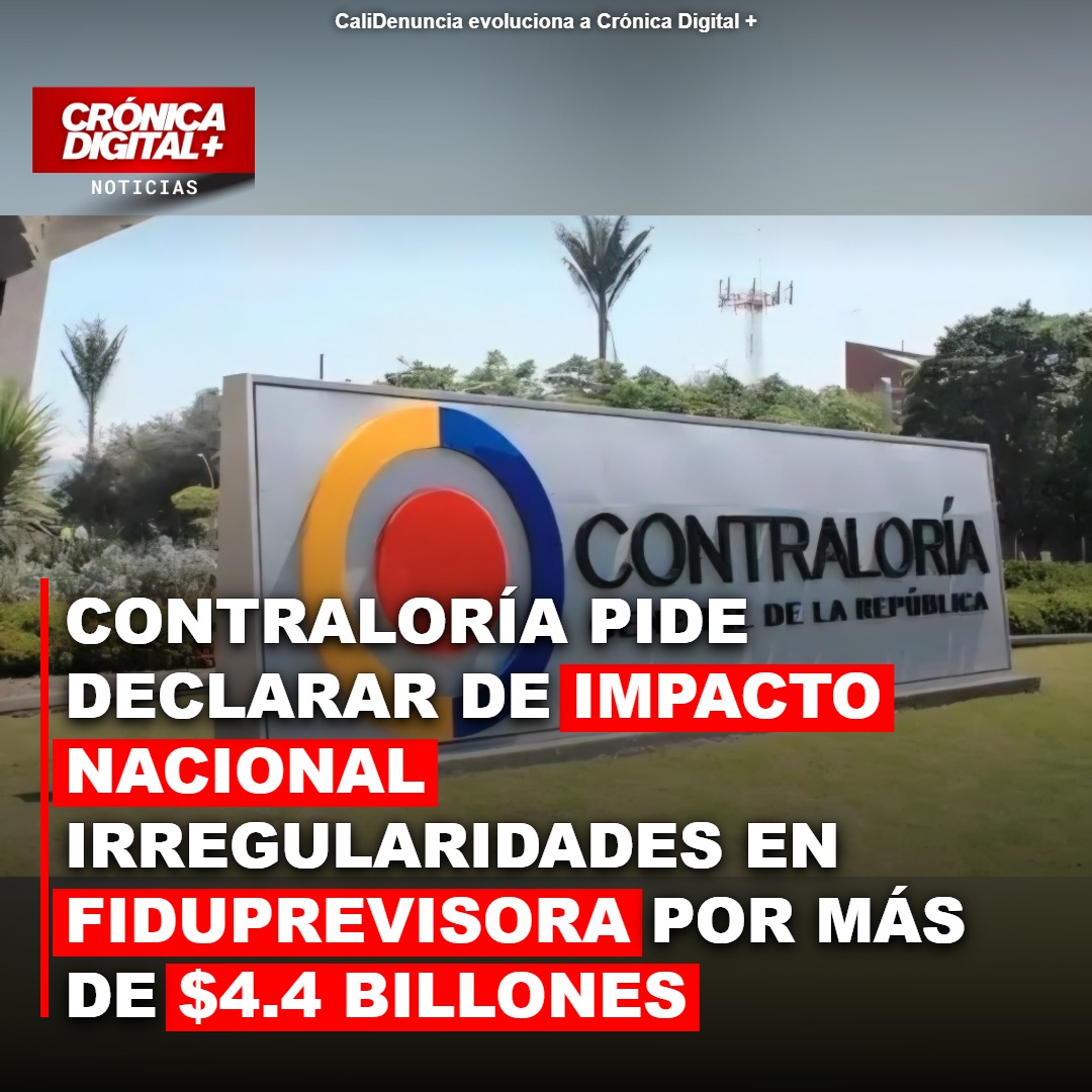 Contraloría exige impacto nacional por $4.4 billones en Fiduprevisora y FOMAG