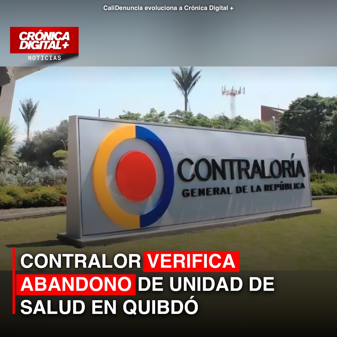 Contralor verifica abandono de Unidad de Salud en Quibdó