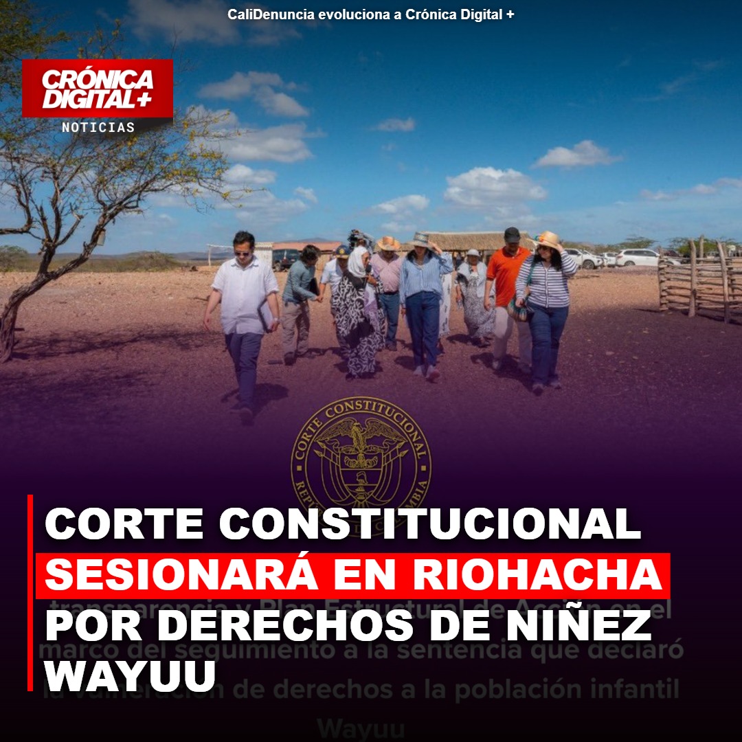 Corte Constitucional sesionará en Riohacha por derechos de niñez Wayuu