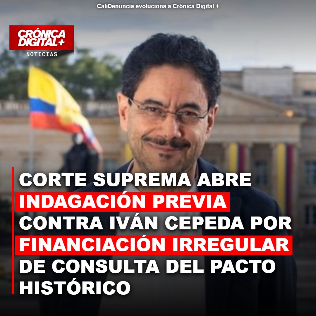 Corte Suprema investiga financiación de consulta del Pacto Histórico de Cepeda
