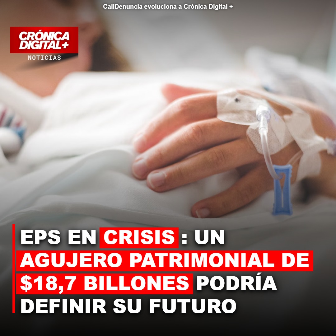 Crisis EPS: Colombia enfrenta déficit de $18,7 billones en su sistema de salud