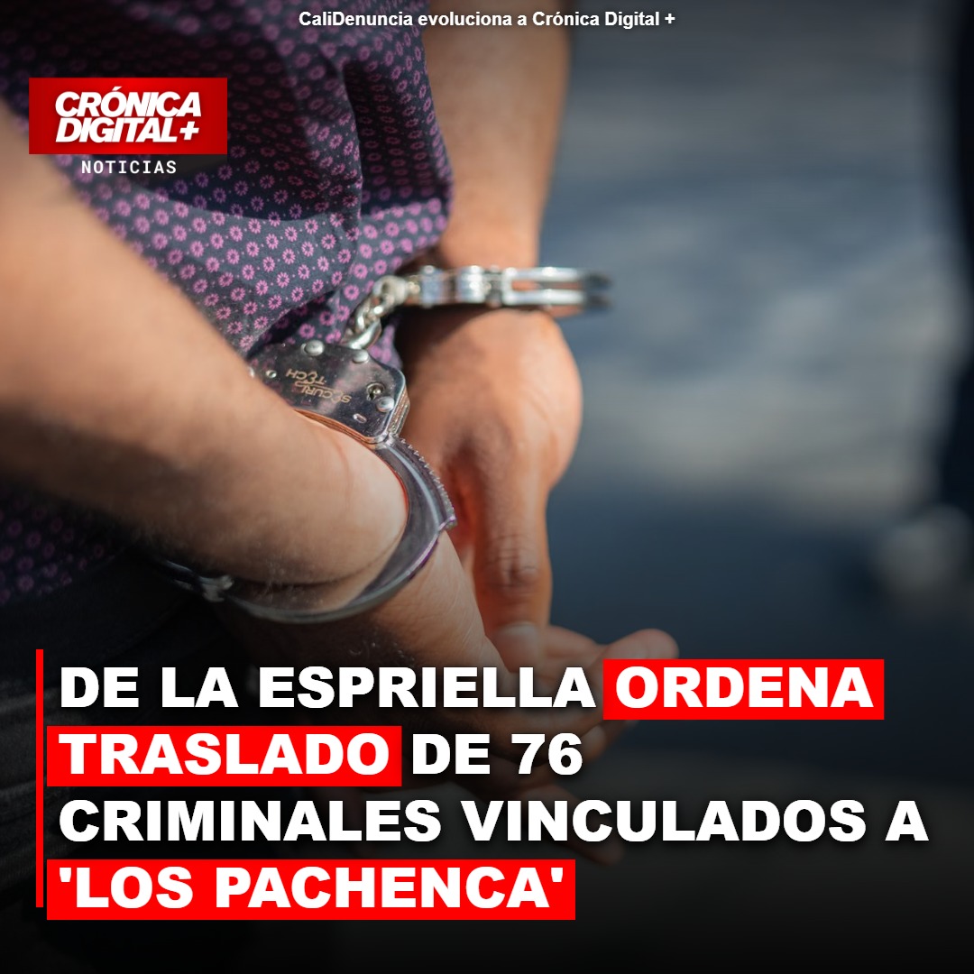 De La Espriella ordena traslado de 76 criminales de ‘Los Pachenca’