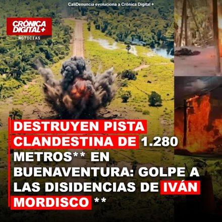 Destruyen pista de 1.280 metros en Buenaventura; golpe a disidencias