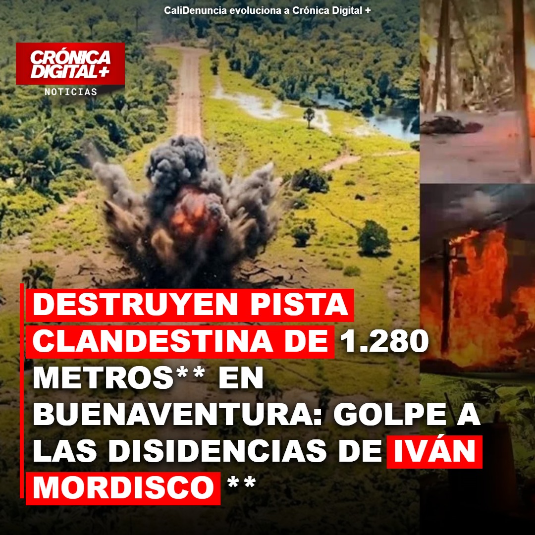 Destruyen pista de 1.280 metros en Buenaventura; golpe a disidencias