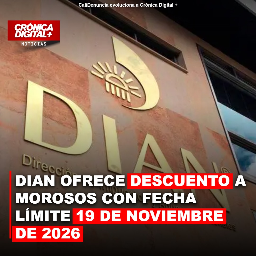 DIAN ofrece 85% de descuento en sanciones a morosos hasta 19 de noviembre de 2026