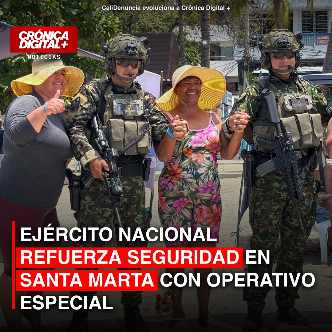 Ejército Nacional refuerza seguridad en Santa Marta con operativo especial