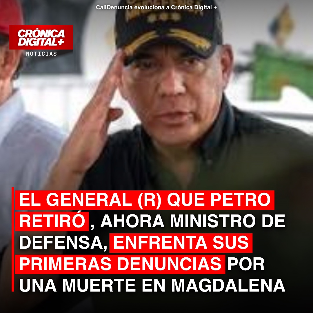 El general (r) que Petro retiró, ahora ministro de Defensa, enfrenta sus primeras denuncias por una muerte en Magdalena