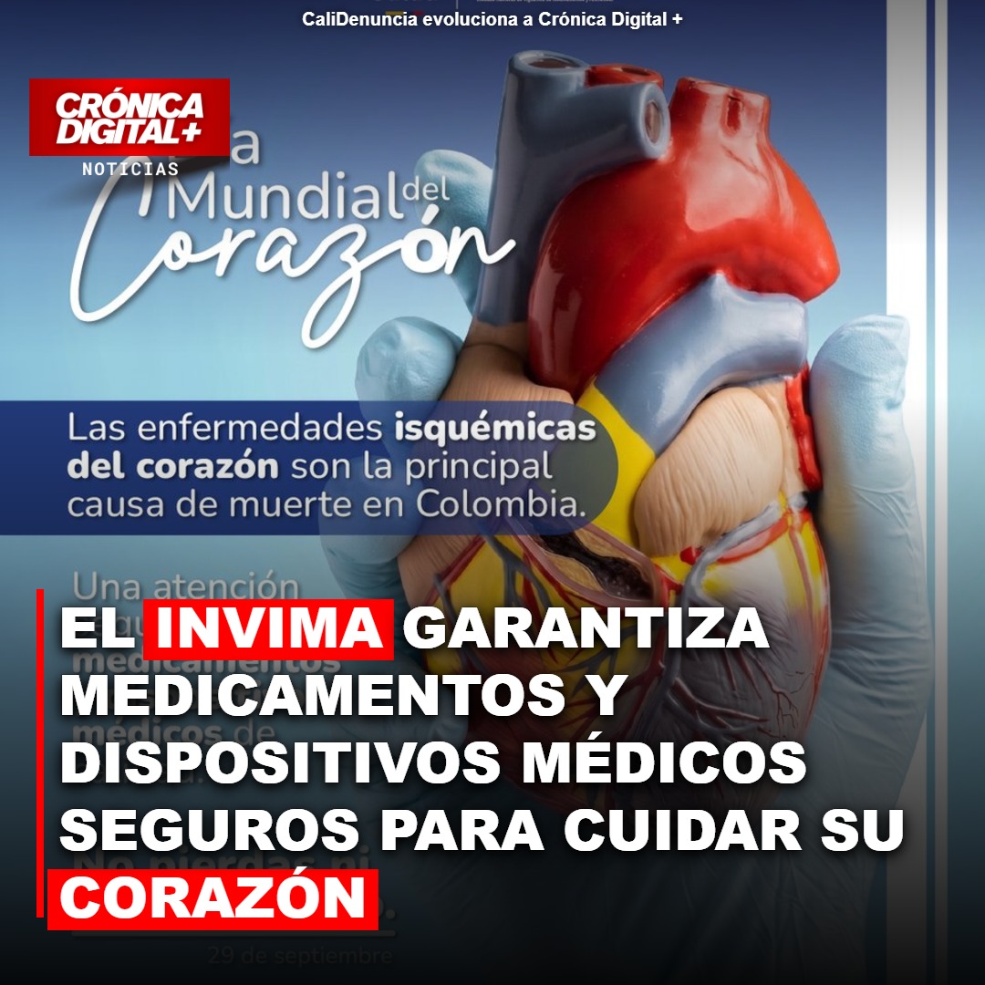 El Invima garantiza Medicamentos y dispositivos médicos seguros para Cuidar su corazón