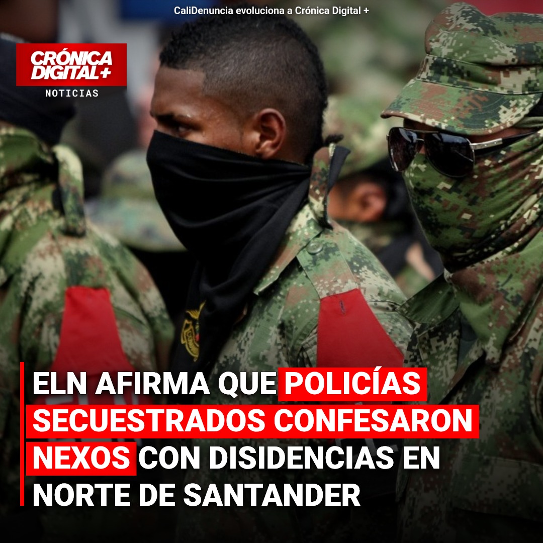 ELN acusa a policías de Dijín de vínculos con disidencias en Norte de Santander