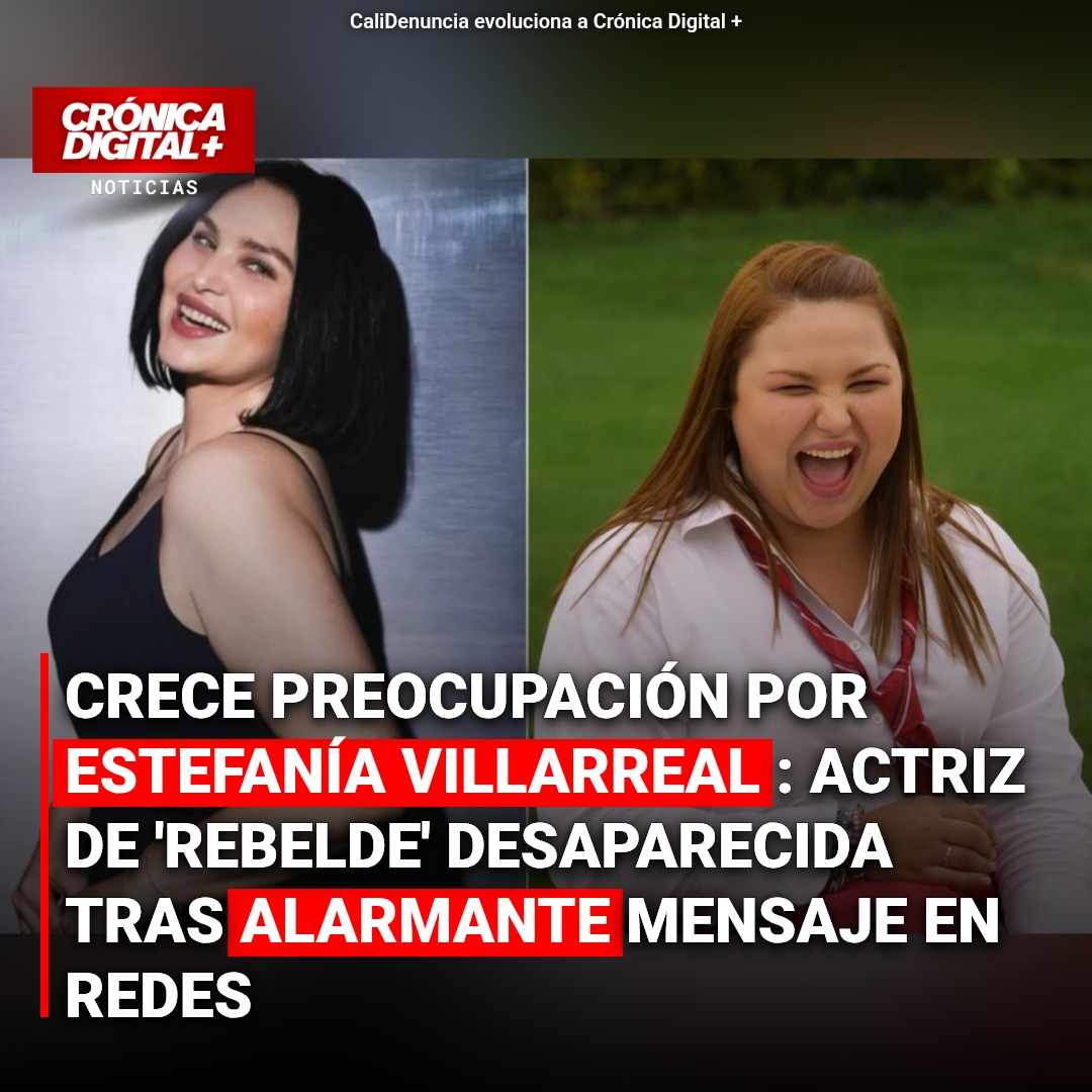 Estefanía Villarreal de ‘Rebelde’ Desaparece Tras Alarma por Salud Mental