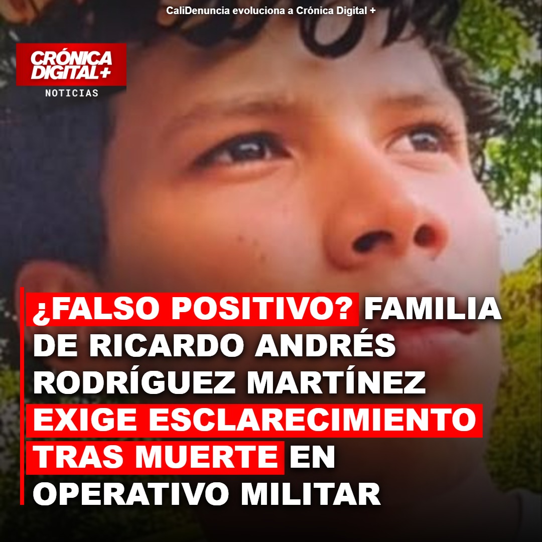 Familia de Ricardo Andrés Rodríguez Martínez exige esclarecimiento tras muerte en operativo militar